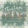 Anomalous Day - Christmas at the Cabin - Single